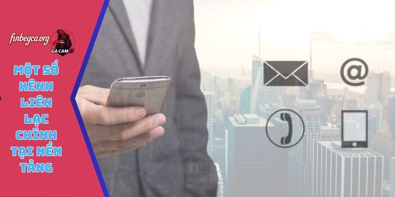 Một số kênh liên lạc chính tại nền tảng